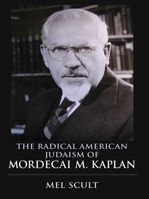 cover image of The Radical American Judaism of Mordecai M. Kaplan